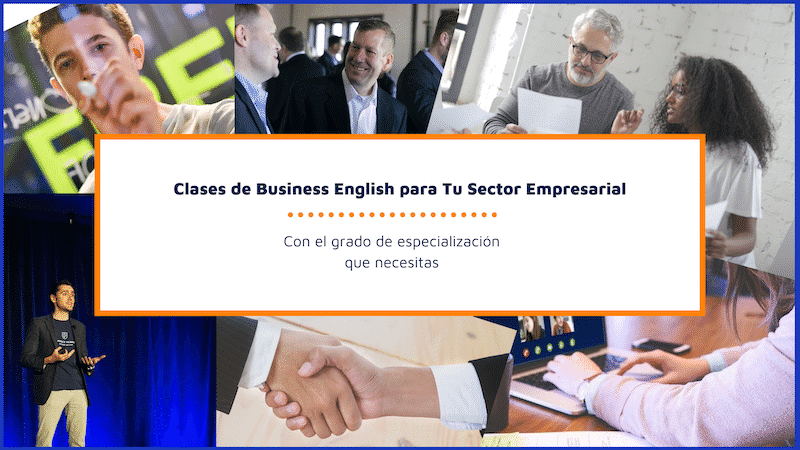 Inglés empresarial para profesionales. Cursos específicos para tu sector.